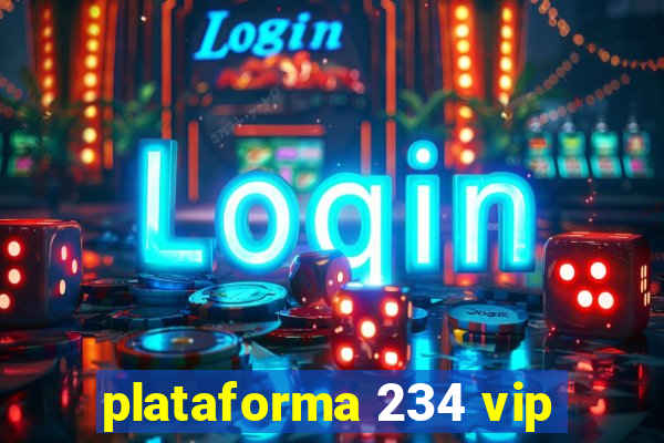 plataforma 234 vip